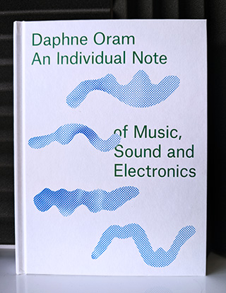 Daphne Oram - An Individual Note of Music, Sound and Electronics. Front Cover.